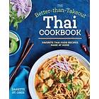 The Better Than Takeout Thai Cookbook: Favorite Thai Food Recipes Made At Home