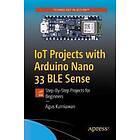 IoT Projects With Arduino Nano 33 BLE Sense
