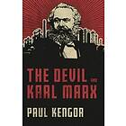 The Devil And Karl Marx: Communism's Long March Of Death, Deception, And Infiltration