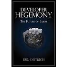 Developer Hegemony: The Future Of Labor