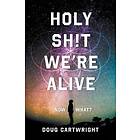 Holy Sh!t We're Alive