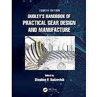 Dudley's Handbook Of Practical Gear Design And Manufacture