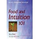 Food And Intuition 101, Volume 1: Awakening Intuition