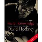 Secret Knowledge (New And Expanded Edition): Rediscovering The Lost Techniques Of The Old Masters