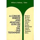 A Concise Hebrew And Aramaic Lexicon Of The Old Testament