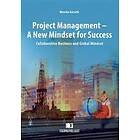 Project Management A New Mindset For Success: Collaborative Business And Global Mindset