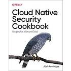 Cloud Native Security Cookbook