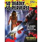 So Deadly, So Perverse 50 Years Of Italian Giallo Films Vol. 2 1974-2013