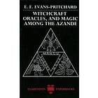 Witchcraft, Oracles And Magic Among The Azande