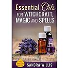 Essential Oils For Witchcraft, Magic And Spells