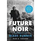 Future Noir Revised & Updated Edition: The Making Of Blade Runner