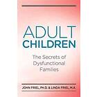 Adult Children Secrets Of Dysfunctional Families