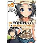 My Youth Romantic Comedy Is Wrong, As I Expected, Vol. 5 (light Novel)