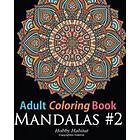 Adult Coloring Book: Mandala #2: Coloring Book For Grownups Featuring 45 Beautiful Mandala Patterns