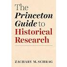 The Princeton Guide To Historical Research