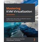 Mastering KVM Virtualization
