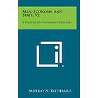 Man, Economy, And State, V2: A Treatise On Economic Principles