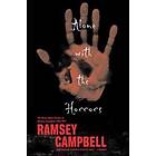 Alone With The Horrors: The Great Short Fiction Of Ramsey Campbell 1961-1991