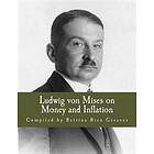 Ludwig Von Mises On Money And Inflation (Large Print Edition): A Synthesis Of Several Lectures