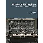 All About Synthesizers From Analog To Digital To Software