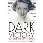 Dark Victory: The Life Of Bette Davis