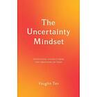 The Uncertainty Mindset