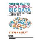 Predictive Analytics, Data Mining And Big Data