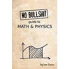 No Bullshit Guide To Math And Physics