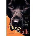 If Dogs Could Talk: Exploring The Canine Mind