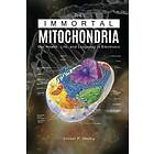 The Immortal Mitochondria