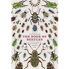 The Book Of Beetles: A Life-Size Guide To Six Hundred Of Nature's Gems