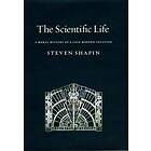 The Scientific Life : A Moral History Of A Late Modern Vocation