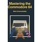 Mastering The Commodore 64