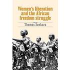 Women's Liberation And The African Freedom Struggle