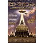Exo-Vaticana: Petrus Romanus, Project L.U.C.I.F.E.R. And The Vatican's Astonishing Plan For The Arrival Of An Alien Savior