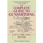 The Complete Guide To Gunsmithing