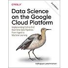 Data Science On The Google Cloud Platform