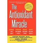 The Antioxidant Miracle : Put Lipoic Acid, Pycnogenol, And Vitamins E And C To Work For You