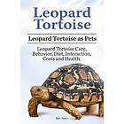 Leopard Tortoise. Leopard Tortoise As Pets. Leopard Tortoise Care, Behavior, Diet, Interaction, Costs And Health.