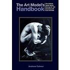 The Art Model's Handbook: The Naked Truth About Posing For Art Classes And Fine Artists