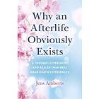Why An Afterlife Obviously Exists – A Thought Experiment And Realer Than Real Ne