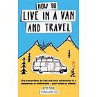 How To Live In A Van And Travel