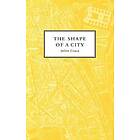 The Shape Of A City