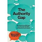 The Authority Gap: Why Women Are Still Taken Less Seriously Than Men, And What We Can Do About It