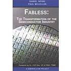 Fabless: The Transformation Of The Semiconductor Industry