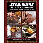 Star Wars: The Life Day Cookbook: Official Holiday Recipes From A Galaxy Far, Far Away (Star Wars Holiday Cookbook, Star Wars Christmas Gift