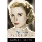High Society: The Life Of Grace Kelly