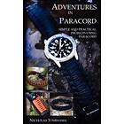 Adventures In Paracord: Survival Bracelets, Watches, Keychains, And More