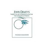 John Dewey's Theory Of Art, Experience, And Nature