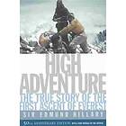 High Adventure: The True Story Of The First Ascent Of Everest
